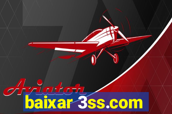 baixar 3ss.com